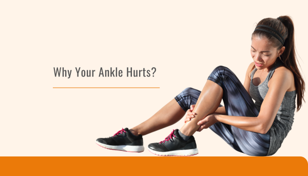 Why Your Ankle Hurts?